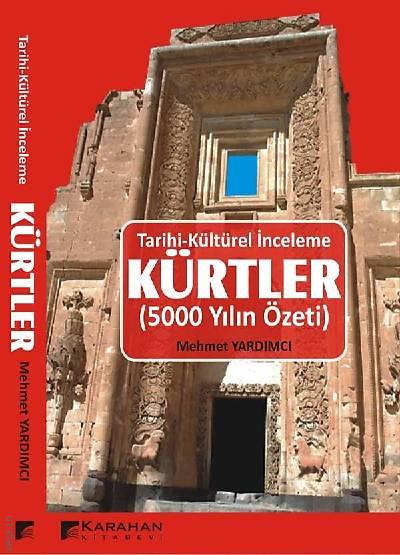 Tarihi Kültürel İnceleme Kürtler 5000 Yılın Özeti Mehmet Yardımcı  - Kitap