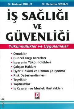 İş Sağlığı ve Güvenliği Yükümlülükler ve Uygulamalar Dr. Mehmet Bulut, Dr. Sadettin Orhan  - Kitap