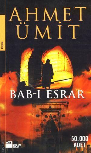 Bab–ı Esrar (Yedi yüz yıldır çözülemeyen sır; Şems–i Tebrizi cinayeti) Ahmet Ümit  - Kitap