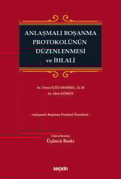 Anlaşmalı Boşanma Protokolünün Düzenlenmesi ve İhlali Av. LL.M. Derya İçöz Demirel, Av. Ebru Kömür  - Kitap