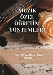Müzik Özel Öğretim Yöntemleri Prof. Dr. Mustafa Hilmi Bulut  - Kitap