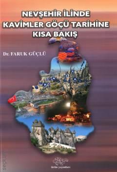 Nevşehir İlinde Kavimler Göçü Tarihine Kısa Bakış Dr. Faruk Güçlü  - Kitap