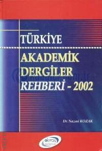 Türkiye Akademik Dergiler Rehberi - 2002 Nazmi Kozak