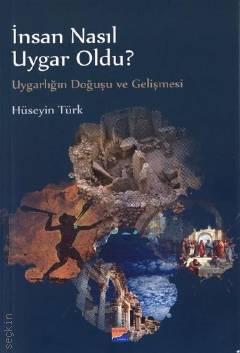 İnsan Nasıl Uygar Oldu? Uygarlığın Doğuşu ve Gelişmesi Hüseyin Türk  - Kitap