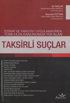 İstinaf ve Yargıtay Uygulamasında Türk Ceza Kanununda Yer Alan Taksirli Suçlar Ali Parlar, Mustafa Öztürk  - Kitap