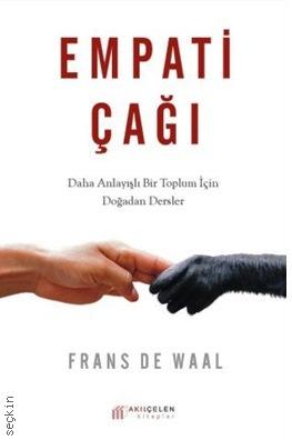 Empati Çağı Daha Anlayışlı Bir Toplum için Doğadan Dersler Frans De Waal  - Kitap