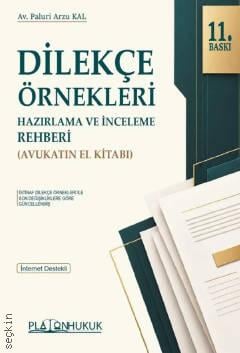 Dilekçe Örnekleri Hazırlama ve İnceleme Rehberi (Avukatın El Kitabı) Av. Paluri Arzu Kal  - Kitap