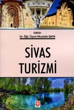 Sivas Turizmi Dr. Öğr. Üyesi Mustafa Işkın  - Kitap