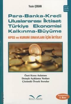 Para – Banka – Kredi – Uluslararası İktisat –Türkiye Ekonomisi – Kalkınma – Büyüme KPSS ve Kurum Sınavları İçin İktisat Yasin Çoban  - Kitap