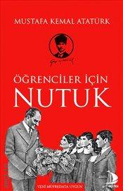 Öğrenciler İçin Nutuk Mustafa Kemal Atatürk  - Kitap