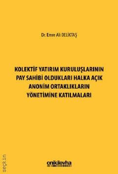 Kolektif Yatırım Kuruluşlarının Pay Sahibi Oldukları Halka Açık Anonim Ortaklıkların Yönetimine Katılmaları