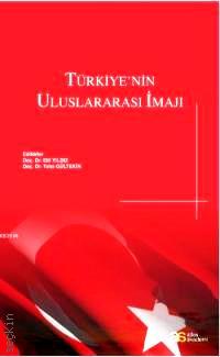 Türkiye'nin Uluslararası İmajı Doç. Dr. Tuba Gültekin, Doç. Dr. Elif Yıldız  - Kitap
