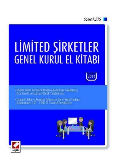 Limited Şirketler Genel Kurul El Kitabı (2013 Yılı Olağan Genel Kurul Toplantısı İçin Hazırlanan Belgeler Eki ile) Soner Altaş  - Kitap