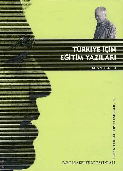 Türkiye İçin Eğitim Yazıları Toplu Eserler – 21 İlhan Tekeli  - Kitap