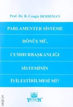 Parlamenter Sisteme Dönüş mü, Cumhurbaşkanlığı Sisteminin İyileştirilmesi mi?