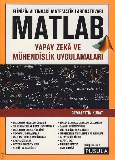 Matlab (Yapay Zeka ve Mühendislik Uygulaması) Cemalettin Kubat  - Kitap