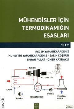 Mühendisler İçin Termodinamiğin Esasları Cilt 2 Recep Yamankaradeniz, Nurettin Yamankaradeniz, Salih Coşkun, Erhan Pulat, Ömer Kaynaklı  - Kitap