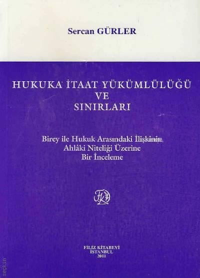 Hukuka İtaat Yükümlülüğü ve Sınırları Sercan Gürler  - Kitap