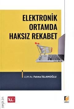 Elektronik Ortamda Haksız Rekabet Fatma İslamoğlu  - Kitap
