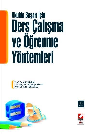 Okulda Başarı için Ders Çalışma ve Öğrenme Yöntemleri Ali Yıldırım, Ahmet Doğanay, Adil Türkoğlu  - Kitap