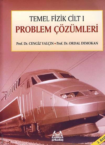 Temel Fizik I Problem Çözümleri Prof. Dr. Cengiz Yalçın, Ordal Demokan  - Kitap