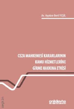 Ceza Mahkemesi Kararlarının Kamu Hizmetlerine Girme Hakkına Etkisi