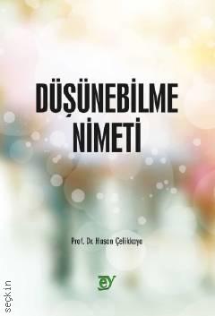 Düşünebilme Nimeti Prof. Dr. Hasan Çelikkaya  - Kitap