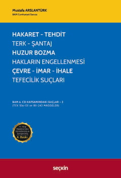 Hakaret, Tehdit, Terk, Şantaj, Huzur Bozma, Hakların Engellenmesi, Çevre, İmar, İhale, Tefecilik Suçları
