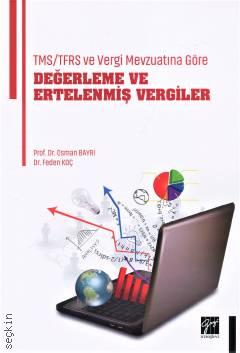 TMS–TFRS ve Vergi Mevzuatına Göre Değerleme ve Ertelenmiş Vergiler Prof. Dr. Osman Bayri, Dr. Feden Koç  - Kitap
