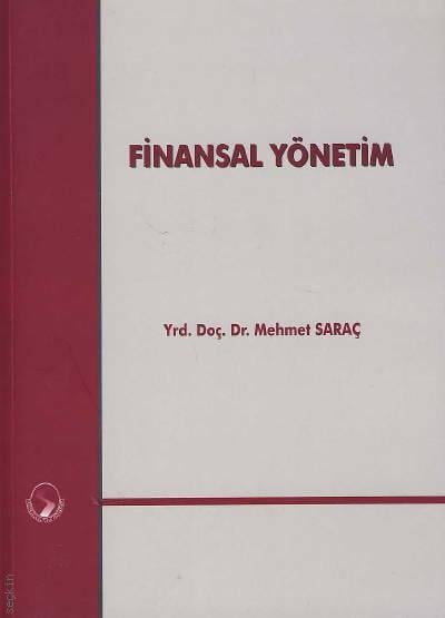 Finansal Yönetim Yrd. Doç. Dr. Mehmet Saraç  - Kitap
