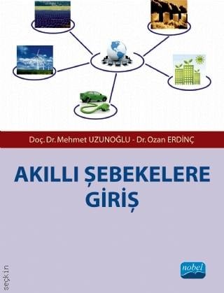 Akıllı Şebekelere Giriş Doç. Dr. Mehmet Uzunoğlu, Dr. Ozan Erdinç  - Kitap