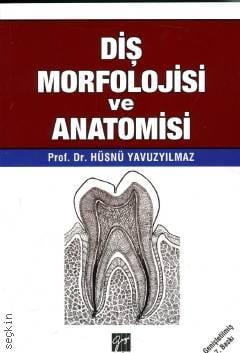 Diş Morfolojisi ve Anatomisi Prof. Dr. Hüsnü Yavuzyılmaz  - Kitap