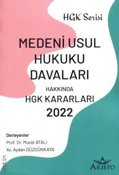 Medeni Usul Hukuku Hakkında Hukuk Genel Kurulu Kararları – 2022 Prof. Dr. Murat Atalı, Aydan Düzgünkaya  - Kitap