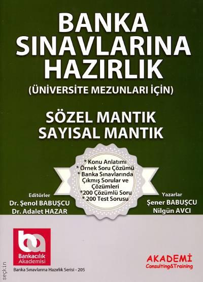 Banka Sınavlarına Hazırlık (Sayısal Mantık – Sözel Mantık) Dr. Adalet Hazar, Dr. Şenol Babuşcu  - Kitap