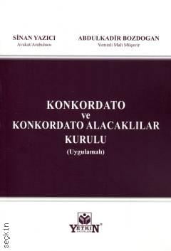 Konkordato ve Konkordato Alacaklılar Kurulu Uygulamalı Abdulkadir Bozdoğan, Sinan Yazıcı  - Kitap