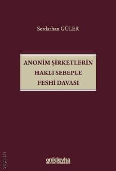 Anonim Şirketlerin Haklı Sebeple Feshi Davası
