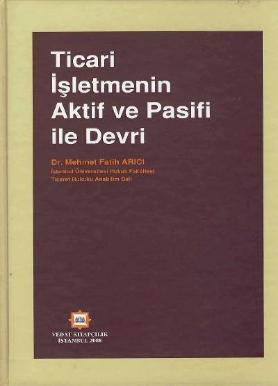 Ticari İşletmenin Aktif ve Pasifi ile Devri Mehmet Fatih Arıcı