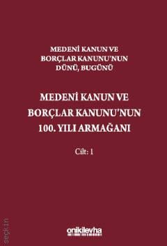Medeni Kanun ve Borçlar Kanunu'nun Dünü, Bugünü Medeni Kanun ve Borçlar Kanunu'nun 100. Yılı Armağanı (2 Cilt) Prof. Dr. Tufan Öğüz, Prof. Dr. Mustafa Aksu, Prof. Dr. Saibe Oktay Özdemir, Prof. Dr. Baki İlkay Engin, Prof. Dr. İlhan Helvacı, Prof. Dr. Halil Akka  - Kitap