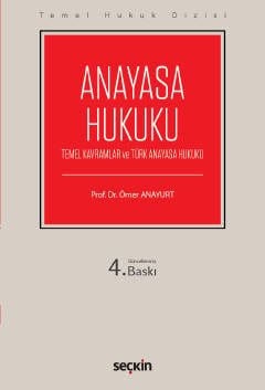 Temel Hukuk Dizisi Anayasa Hukuku (THD)
 (Temel Kavramlar ve Türk Anayasa Hukuku) Prof. Dr. Ömer Anayurt  - Kitap