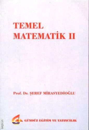 Temel Matematik – 2 Şeref Mirasyedioğlu