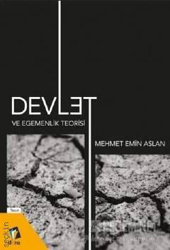 Devlet ve Egemenlik Teorisi Mehmet Emin Aslan  - Kitap