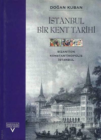 İstanbul Bir Kent Tarihi Doğan Kuban