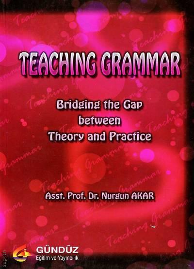 Teaching Grammar  Asst.Prof.Dr Nurgun Akar  - Kitap