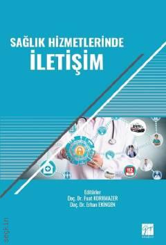 Sağlık Hizmetlerinde İletişim Fuat Korkmazer, Erhan Ekingen  - Kitap