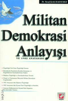 Militan Demokrasi Anlayışı ve 1982 Anayasası Dr. Yusuf Şevki Hakyemez  - Kitap