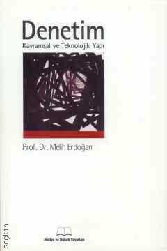 Denetim Kavramsal ve Teknolojik Yapı Prof. Dr. Melih Erdoğan  - Kitap