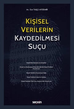 Kişisel Verilerin Kaydedilmesi Suçu Ece Taşçı Aydemir  - Kitap