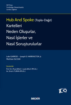  Hub and Spoke (Topla–Dağıt) Kartelleri Luke Garrod, Joseph E. Harrington, Jr., Matthew Olczak