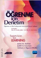 Öğrenme İçin Denetim Öğretmen ve Okul Gelişiminde Performansa Dayalı Yaklaşım James M. Aseltine, Judith O. Faryniarz, Anthony J. Rigazio  - Kitap