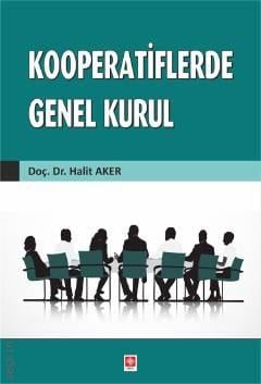 Kooperatiflerde Genel Kurul Doç. Dr. Halit Aker  - Kitap